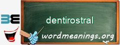 WordMeaning blackboard for dentirostral